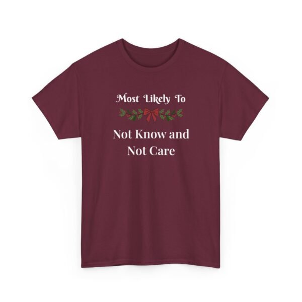 Unisex t-shirt from Twisted Angell with the sarcastic phrase “Most Likely To Not Know and Not Care” printed on the front.