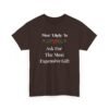 17269730942100642668_2048.jpeg Unisex t-shirt from Twisted Angell with the sarcastic phrase “Most Likely To Ask For The Most Expensive Gift” printed on the front.