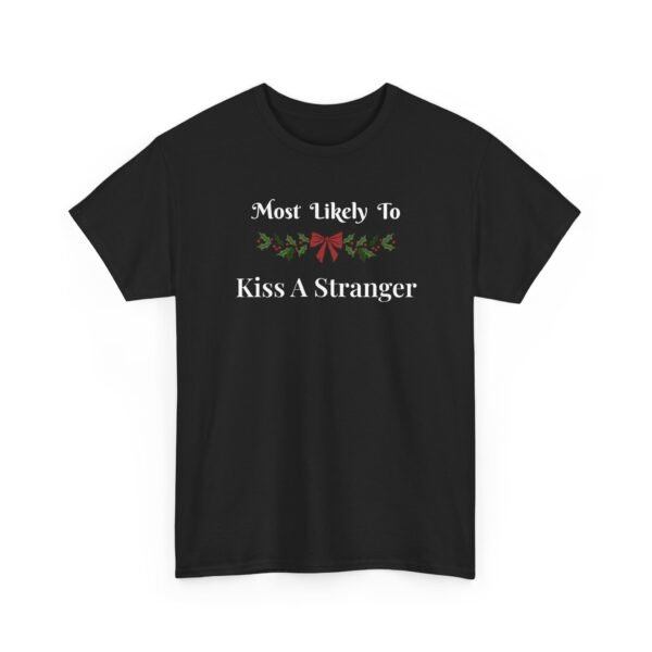 Unisex t-shirt from Twisted Angell with the sarcastic phrase “Most Likely To Kiss A Stranger” printed on the front.