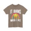Unisex t-shirt from Twisted Angell with the sarcastic phrase “It Burns When I Pee” printed on the front.