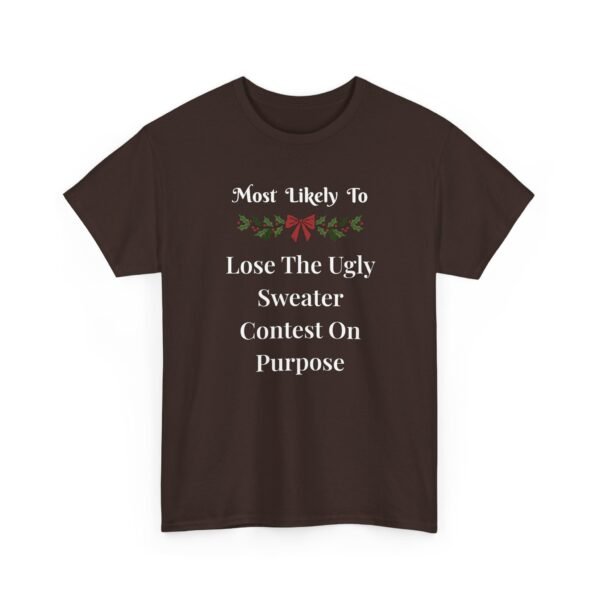 Unisex t-shirt from Twisted Angell with the sarcastic phrase “Most Likely To Lose The Ugly Sweater Contest On Purpose” printed on the front.