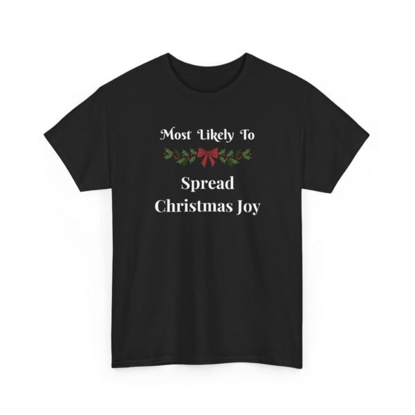 Unisex t-shirt from Twisted Angell with the sarcastic phrase “Most Likely To Spread Christmas Joy” printed on the front.