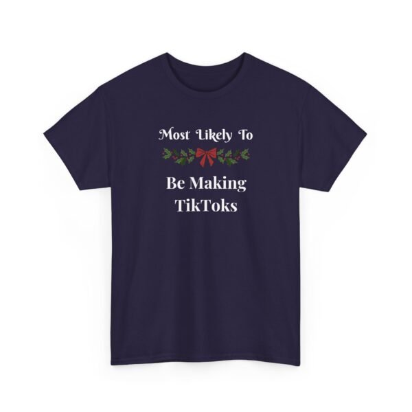 Unisex t-shirt from Twisted Angell with the sarcastic phrase “Most Likely to Be Making TikToks” printed on the front.