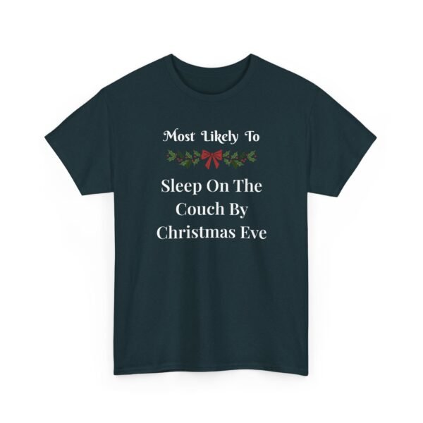 Unisex t-shirt from Twisted Angell with the sarcastic phrase “Most Likely To Sleep On The Couch By Christmas Eve” printed on the front.