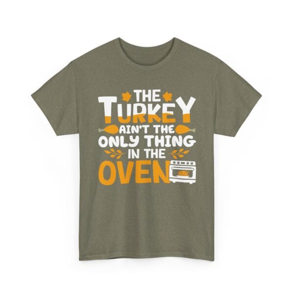 Unisex t-shirt from Twisted Angell with the sarcastic phrase “The Turkey Ain't The Only Thing In The Oven” printed on the front.