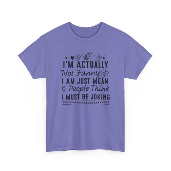 Unisex t-shirt from Twisted Angell with the sarcastic phrase “I'm Actually Not Funny, I Am Just Mean & People Think I Must Be Joking” printed on the front.