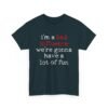 Unisex t-shirt from Twisted Angell with the sarcastic phrase “I'm A Bad Influence, We're Gonna Have A Lot Of Fun” printed on the front.