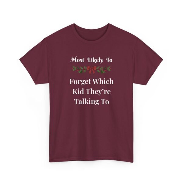Unisex t-shirt from Twisted Angell with the sarcastic phrase “Most Likely To Forget Which Kid They're Talking To” printed on the front.