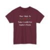 Unisex t-shirt from Twisted Angell with the sarcastic phrase “Most Likely To Take Credit For Santa's Work” printed on the front.