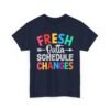 17423841125117063234_2048.jpeg Unisex t-shirt from Twisted Angell with the sarcastic phrase “Fresh Outta Schedule Changes” printed on the front.