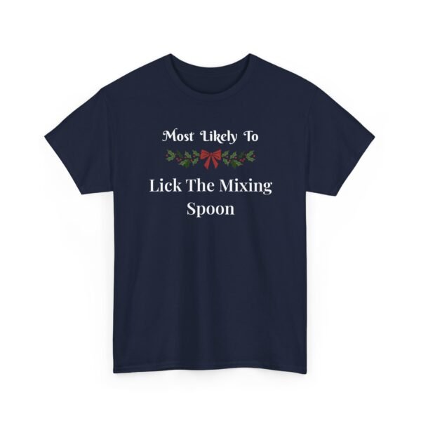 17432224765515205765_2048.jpeg Unisex t-shirt from Twisted Angell with the sarcastic phrase “Most Likely to Lick the Mixing Spoon” printed on the front.
