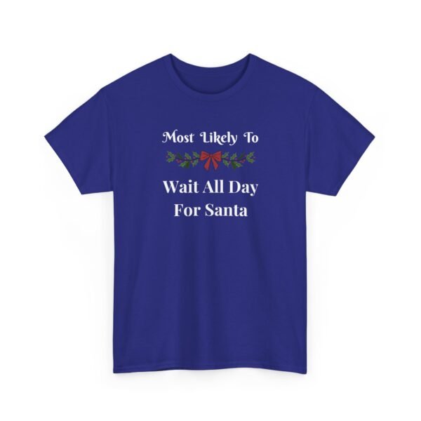 Unisex t-shirt from Twisted Angell with the sarcastic phrase “Most Likely To Wait All Day For Santa” printed on the front.