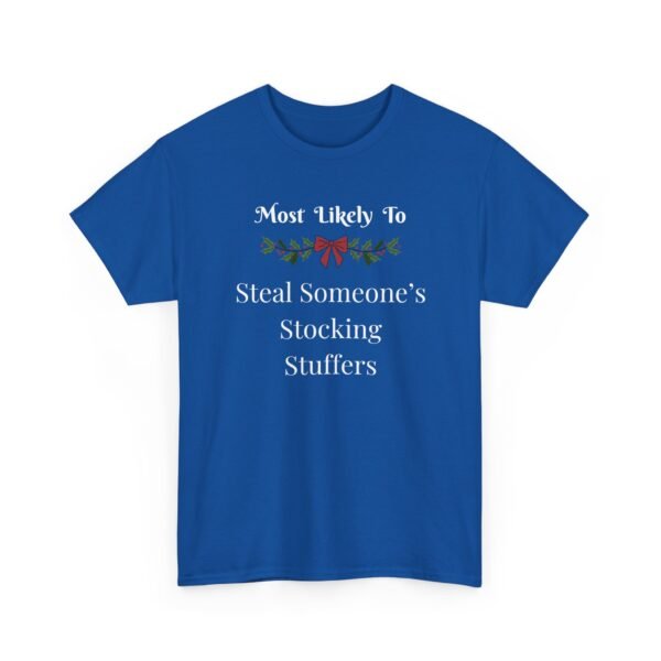 Unisex t-shirt from Twisted Angell with the sarcastic phrase “Most Likely To Steal Someone's Stocking Stuffers” printed on the front.