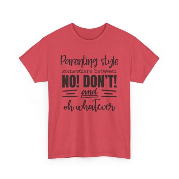 Unisex t-shirt from Twisted Angell with the sarcastic phrase “Parenting Style Somewhere Between No! Don't! And Oh Whatever” printed on the front.