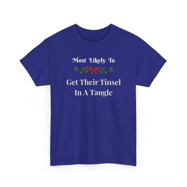 17484522581905457066_2048.jpeg Unisex t-shirt from Twisted Angell with the sarcastic phrase “Most Likely To Get Their Tinsel In A Tangle” printed on the front.