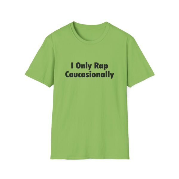 Unisex t-shirt from Twisted Angell with the sarcastic phrase “I Only Rap Caucasionally” printed on the front.