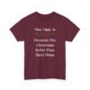 Unisex t-shirt from Twisted Angell with the sarcastic phrase “Most Likely To Decorate The Classroom Better Than Their Home” printed on the front.