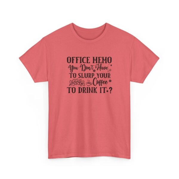 Unisex t-shirt from Twisted Angell with the sarcastic phrase “Office Memo: You Don’t Have to Slurp Your Coffee to Drink It?” printed on the front.
