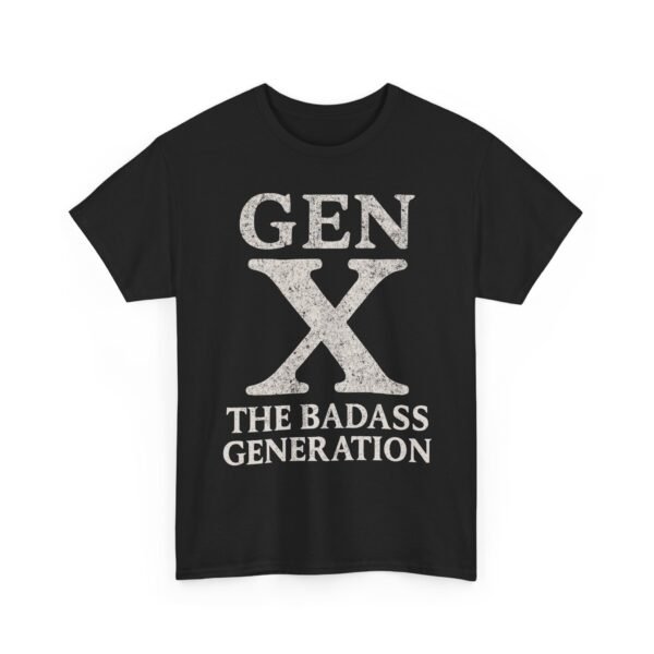 17517736211233956490_2048.jpeg Unisex t-shirt from Twisted Angell with the sarcastic phrase “Gen X The Badass Generation” printed on the front.