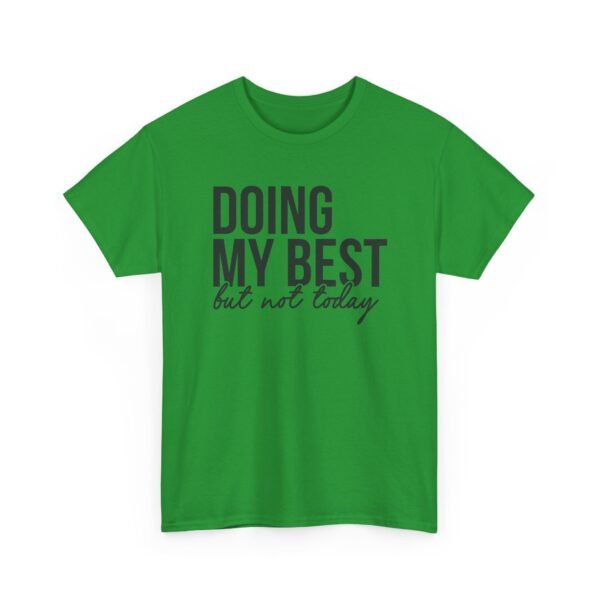 Unisex t-shirt from Twisted Angell with the sarcastic phrase “Doing My Best But Not Today” printed on the front.