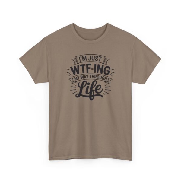Unisex t-shirt from Twisted Angell with the sarcastic phrase “I'm Just WTF-ing My Way Through Life” printed on the front.