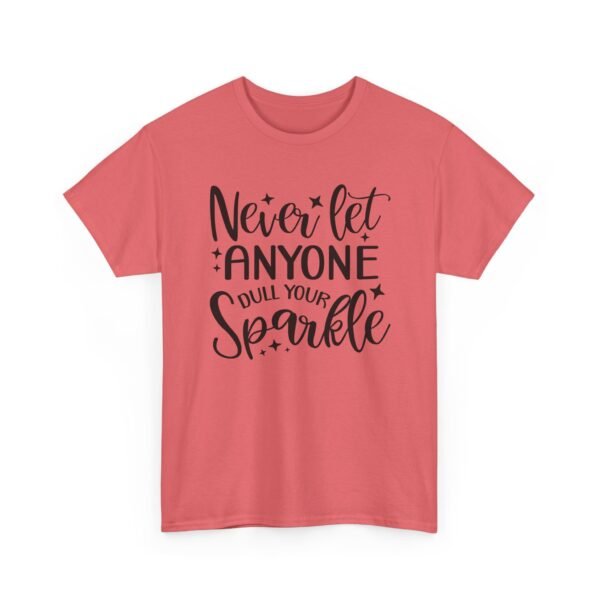 1754669998333144648_2048-2.jpeg Unisex t-shirt from Twisted Angell with the sarcastic phrase “Never Let Anyone Dull Your Sparkle” printed on the front.