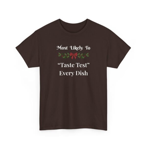 17603959429960481920_2048.jpeg Unisex t-shirt from Twisted Angell with the sarcastic phrase “Most Likely To "Taste Test" Every Dish” printed on the front.