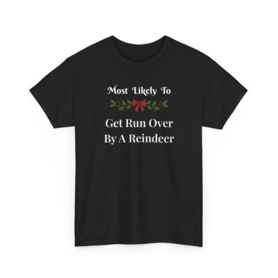 Unisex t-shirt from Twisted Angell with the sarcastic phrase “Most Likely To Get Run Over By A Reindeer” printed on the front.