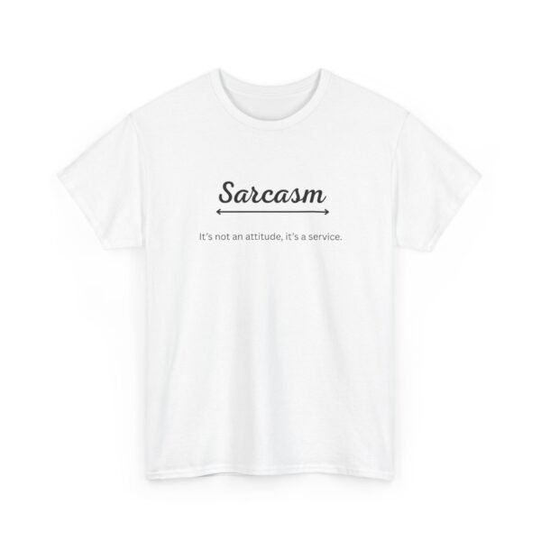 Unisex t-shirt from Twisted Angell with the sarcastic phrase “Sarcasm, It's Not An Attitude, It's A Service” printed on the front.