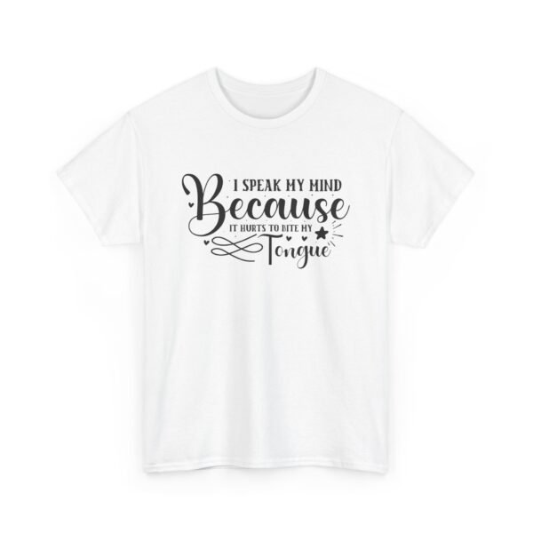 Unisex t-shirt from Twisted Angell with the sarcastic phrase “I Speak My Mind Because It Hurts To Bite My Tongue” printed on the front.
