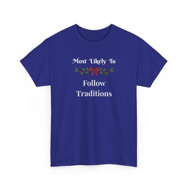 Unisex t-shirt from Twisted Angell with the sarcastic phrase “Most Likely To Follow Traditions” printed on the front.