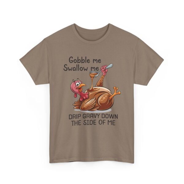 Unisex t-shirt from Twisted Angell with the sarcastic phrase “Gobble Me, Swallow Me, Drip Gravy Down The Side Of Me” printed on the front.