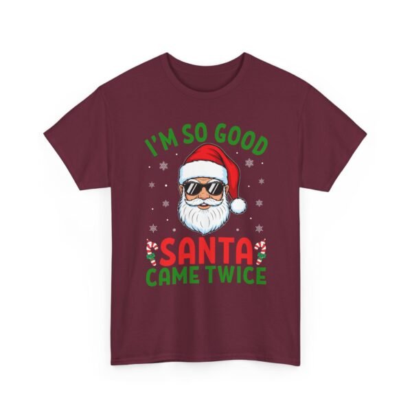 Unisex t-shirt from Twisted Angell with the sarcastic phrase “I'm So Good Santa Came Twice” printed on the front.