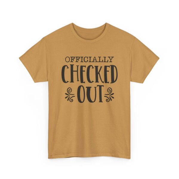 Unisex t-shirt from Twisted Angell with the sarcastic phrase “Officially Checked Out” printed on the front.