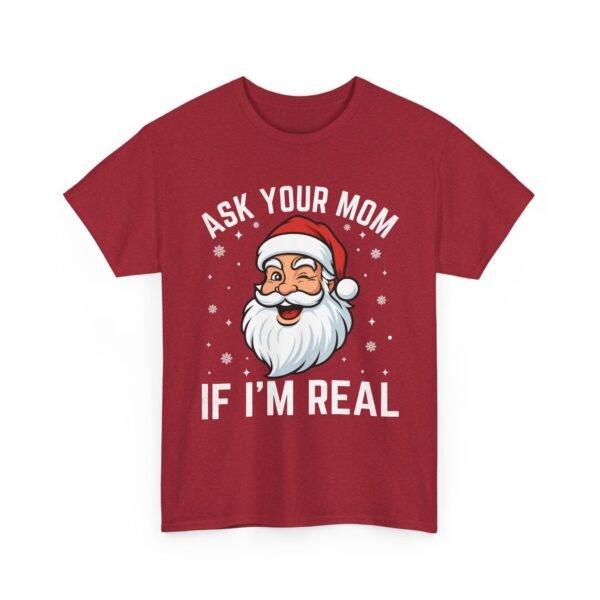 17728563268186837153_2048.jpeg Unisex t-shirt from Twisted Angell with the sarcastic phrase “Ask Your Mom If I'm Real” printed on the front.
