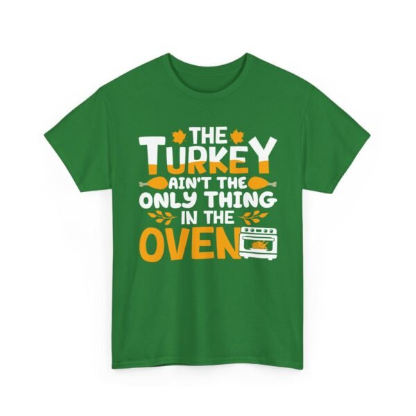 Unisex t-shirt from Twisted Angell with the sarcastic phrase “The Turkey Ain't The Only Thing In The Oven” printed on the front.