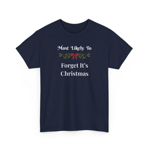 Unisex t-shirt from Twisted Angell with the sarcastic phrase “Most Likely To Forget It's Christmas” printed on the front.