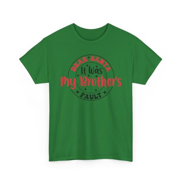 17781192132604539092_2048.jpeg Unisex t-shirt from Twisted Angell with the sarcastic phrase “Dear Santa It's My Brother's Fault” printed on the front.