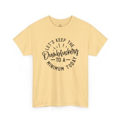 17809946391176489754_2048-1.jpeg Unisex t-shirt from Twisted Angell with the sarcastic phrase “Let's Keep The Dumbfuckery To A Minimum Today” printed on the front.