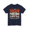 17838096470298937511_2048-2.jpeg Unisex t-shirt from Twisted Angell with the sarcastic phrase “I Use Sarcasm At Work, Punching Someone In Their Stupid Face Is Frowned Upon” printed on the front.