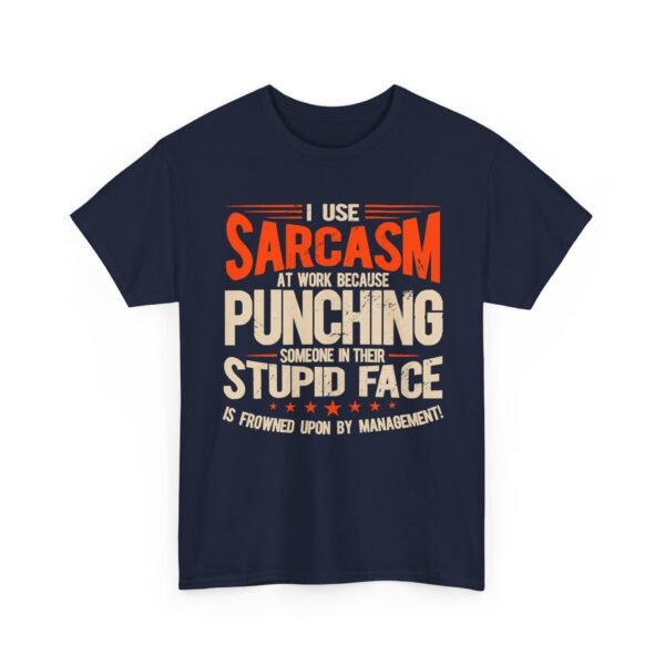 17838096470298937511_2048-2.jpeg Unisex t-shirt from Twisted Angell with the sarcastic phrase “I Use Sarcasm At Work, Punching Someone In Their Stupid Face Is Frowned Upon” printed on the front.