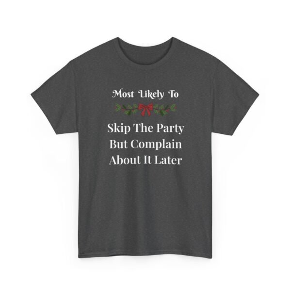 Unisex t-shirt from Twisted Angell with the sarcastic phrase “Most Likely To Skip The Party But Complain About It Later” printed on the front.