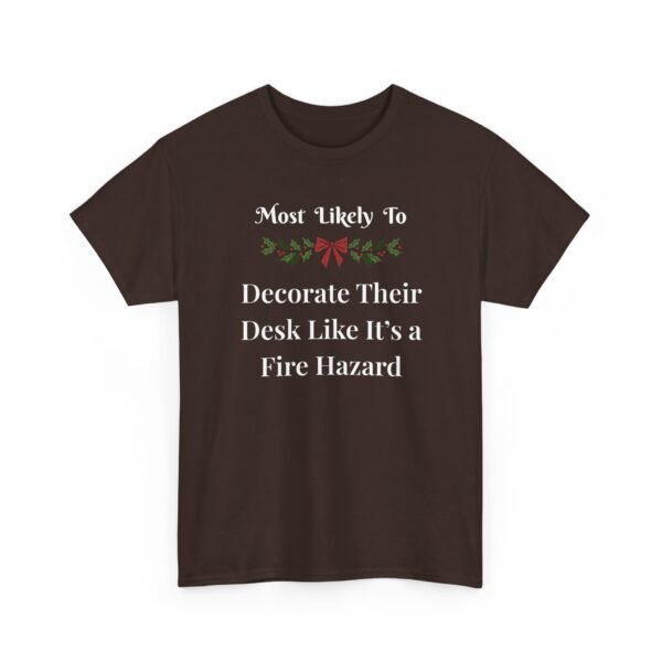 Unisex t-shirt from Twisted Angell with the sarcastic phrase “Most Likely To Decorate Their Desk Like It's a Fire Hazard” printed on the front.