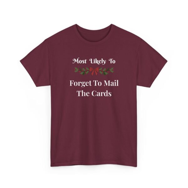 Unisex t-shirt from Twisted Angell with the sarcastic phrase “Most Likely To Forget To Mail The Cards” printed on the front.