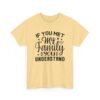 Unisex t-shirt from Twisted Angell with the sarcastic phrase “If You Met My Family You Would Understand” printed on the front.