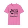 17942071756031250154_2048-1.jpeg Unisex t-shirt from Twisted Angell with the sarcastic phrase “I've Got Heels Higher Than Your Standards” printed on the front.