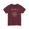 Unisex t-shirt from Twisted Angell with the sarcastic phrase “Most Likely To Cancel Christmas Plans” printed on the front.