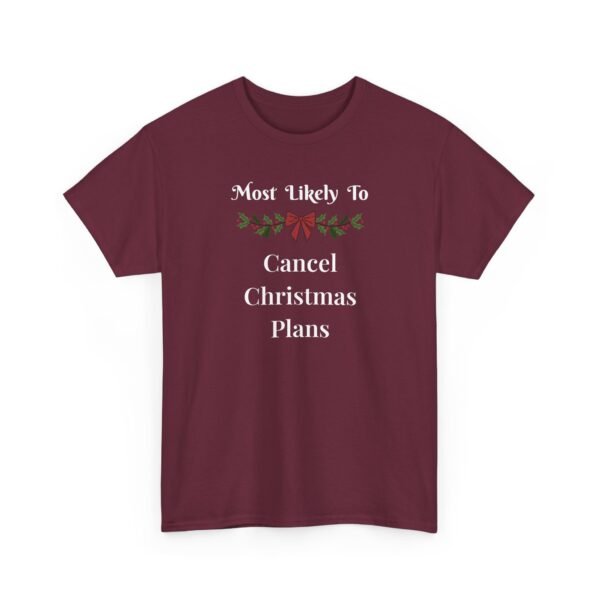 Unisex t-shirt from Twisted Angell with the sarcastic phrase “Most Likely To Cancel Christmas Plans” printed on the front.
