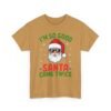 Unisex t-shirt from Twisted Angell with the sarcastic phrase “I'm So Good Santa Came Twice” printed on the front.