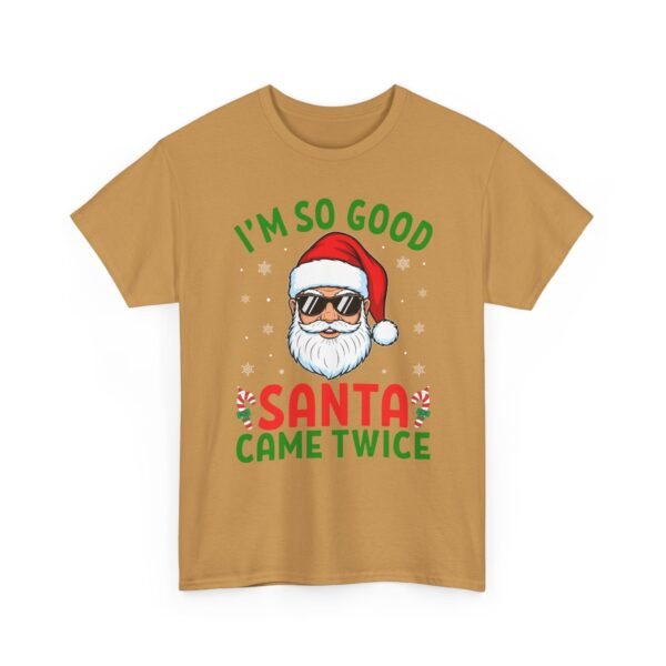Unisex t-shirt from Twisted Angell with the sarcastic phrase “I'm So Good Santa Came Twice” printed on the front.